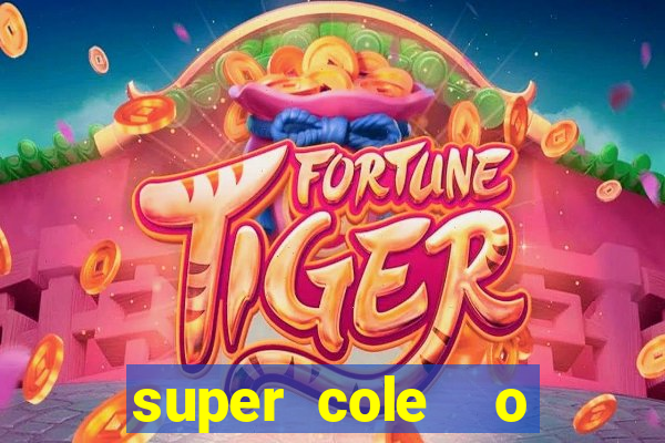 super cole  o 7784 jogos download